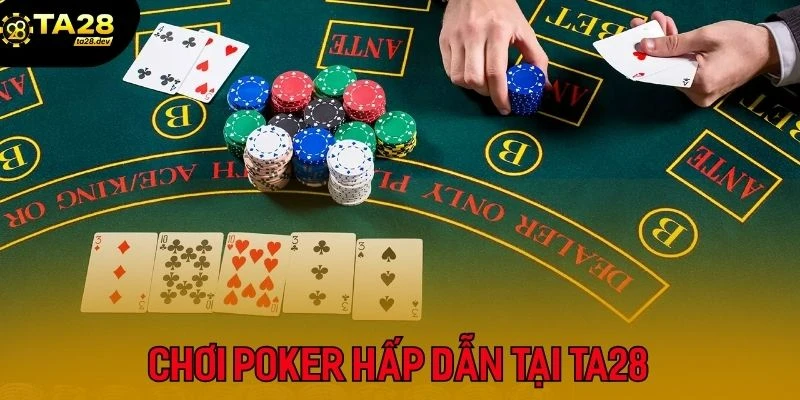 Top 3 Game Live Casino Dễ Chơi Dễ Thắng Nhất 2025 Dành Cho Tân Thủ Ta28 3 Hội viên nhất định không thể bỏ qua sản phẩm Poker tại Ta28