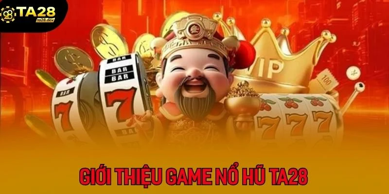 Top 5 Game Nổ Hũ Ta28 Dễ Nổ Nhất, Tỷ Lệ Thắng Cao Ngất Ngưởng 2 Game Nổ Hũ Ta28 hiện đang là sự lựa chọn của đông đảo hội viên mỗi ngày